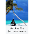Bucket list for retirement: The detailed bucketlist checklist for retirement - Plan your ultimate adventures awaiting for you when retired