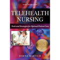 Telehealth Nursing: Tools and Strategies for Optimal Patient Care