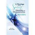 A Theology of the Spirit in Doctrine and Demonstration