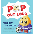 Pop Out Loud: First Day of Soccer