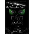 An Old Woman's Last Prophecy: Book #1 in the Forsaken Elvish Scrolls Trilogy