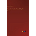 Viage literario a las iglesias de España: Tomo 18
