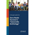A Study Guide for Zora Neale Hurston's "Eatonville Anthology"