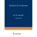Anatomie Und Diagnostik Der Carcinome, Der Bindegewebs-Geschwülste Und Mischgesdiwülste Des Uterus, Der Blasenmole Und Des Chorionepithelioma Malignum