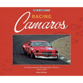 Racing Camaros: An International Photographic History 1966-1984