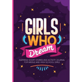 Girls Who Dream: Inspiring Short Stories and Activity Journal for Middle and High School Girls