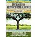 Tratamiento y Prevención del Alzheimer: Guía para el paciente y su familia: (Información sobre la Enfermedad de Alzheimer para los Estados Unidos, Lat