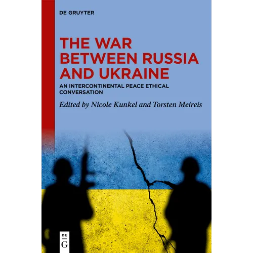 The War Between Russia and Ukraine: An Intercontinental Peace Ethical Conversation