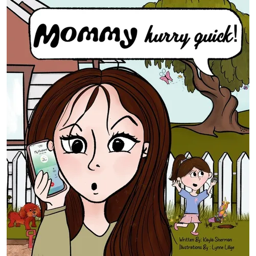 Mommy, Hurry Quick!