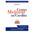 Como Mejorar Su Credito: En Espanol