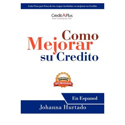 Como Mejorar Su Credito: En Espanol