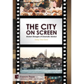 The City on Screen: Modern Strangers of Cinematic Istanbul
