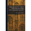 Origins of the Early English Maritime and Commercial Law