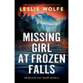 Missing Girl at Frozen Falls: A totally addictive and heart-pounding crime thriller full of twists