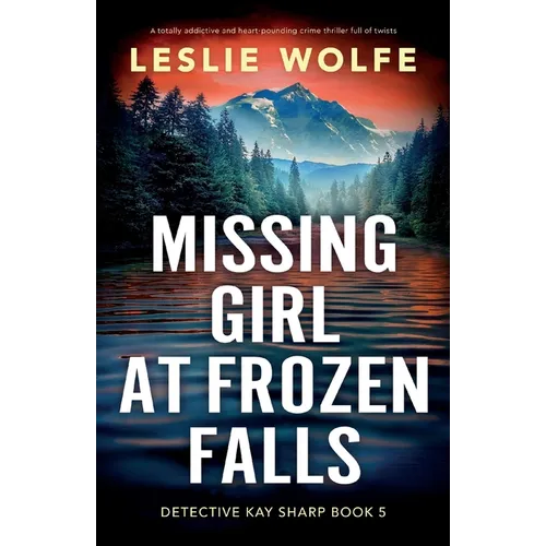 Missing Girl at Frozen Falls: A totally addictive and heart-pounding crime thriller full of twists