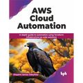 AWS Cloud Automation: In-Depth Guide to Automation Using Terraform Infrastructure as Code Solutions