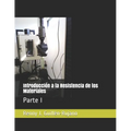 Introducción a la Resistencia de los Materiales: Parte I
