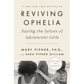 Reviving Ophelia 25th Anniversary Edition: Saving the Selves of Adolescent Girls