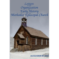 Letters on the Organization and Early History of the Methodist Episcopal Church (Corrected Edition, 2017)