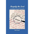 Magnify the Lord: A Challenge to the Nominal Christian