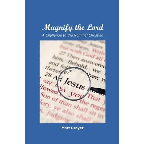 Magnify the Lord: A Challenge to the Nominal Christian