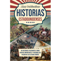 Historias estadounidenses: 101 historias fascinantes sobre eventos importantes y personas del pasado de los Estados Unidos