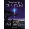 Through the Eyes of Christmas: Keys to Unlocking the Spirit of Christmas in Your Heart