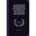 The Authentic Historical Memoirs of Louis Charles, Prince-Royal, Dauphin of France, Second Son of Louis Xvi. and Marie Antoinette, Who, Subsequently t