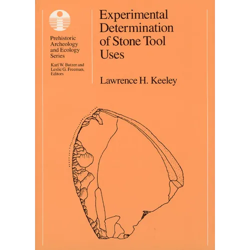 Experimental Determination of Stone Tool Uses: A Microwear Analysis