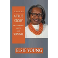 Cancer: A True Story of Courage, Hope and Survival