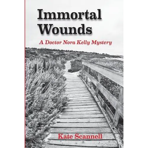 Immortal Wounds: A Doctor Nora Kelly Mystery