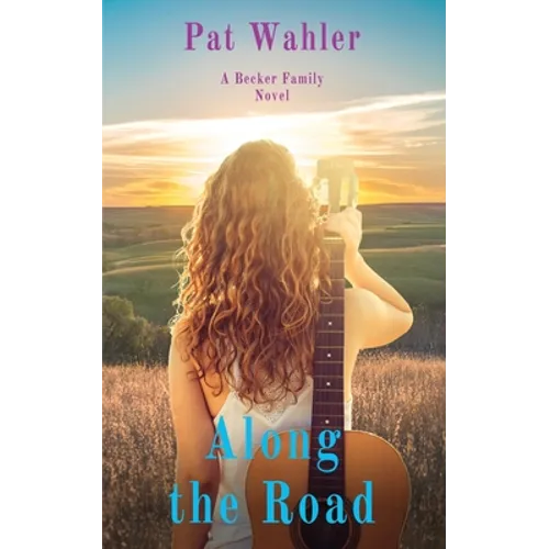 Along the Road: A Becker Family Novel