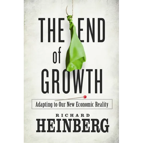 The End of Growth: Adapting to Our New Economic Reality