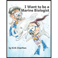 I Want to be a Marine Biologist