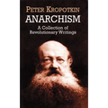 Anarchism: A Collection of Revolutionary Writings