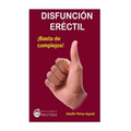 Disfunción eréctil: ¡Basta de complejos!