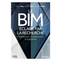 Le BIM éclairé par la recherche: Modélisation, collaboration et ingénierie