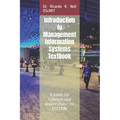 Introduction to Management Information Systems Textbook -: A Guide for Colleges and Universities - 1 EDITION