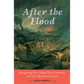 After the Flood: Imagining the Global Environment in Early Modern Europe