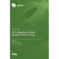 QTL Mapping of Seed Quality Traits in Crops
