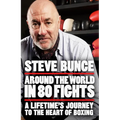 Around the World in 80 Fights: A Lifetime's Journey to the Heart of Boxing