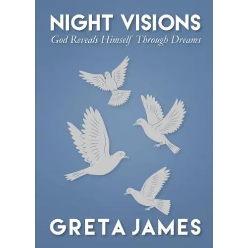 Night Visions: God Reveals Himself Through Dreams