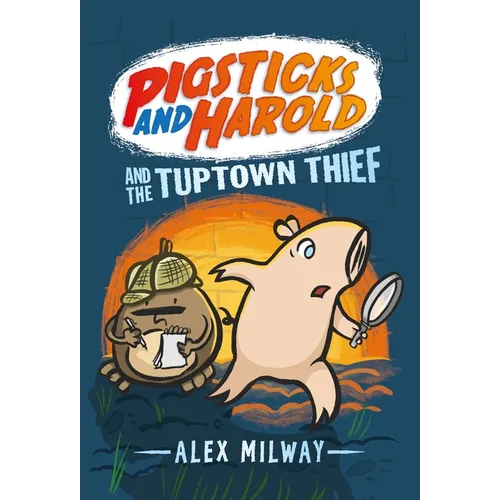 Pigsticks and Harold and the Tuptown Thief