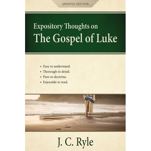 Expository Thoughts on the Gospel of Luke: A Commentary