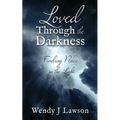 Loved Through the Darkness: Finding Peace in the Light