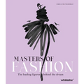 Masters of Fashion: The Leading Figures Behind the Dream