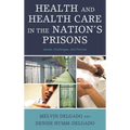 Health and Health Care in the Nation's Prisons: Issues, Challenges, and Policies