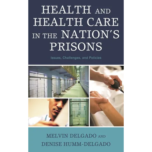 Health and Health Care in the Nation's Prisons: Issues, Challenges, and Policies
