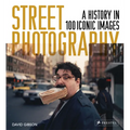 Street Photography: A History in 100 Iconic Photographs