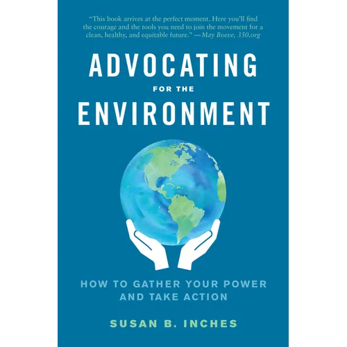 Advocating for the Environment: How to Gather Your Power and Take Action